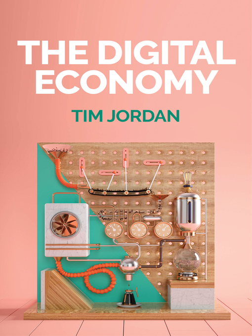 Nimiön The Digital Economy lisätiedot, tekijä Tim Jordan - Saatavilla